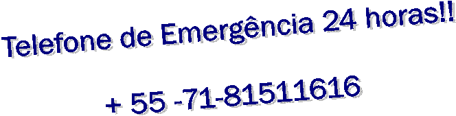 Telefone de Emergência 24 horas!!

+ 55 -71-81511616